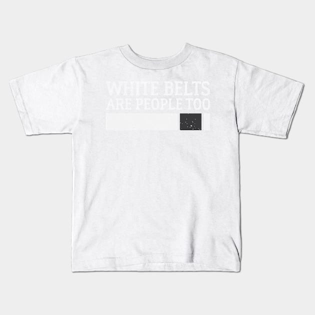 White Belts Are People Too - Brazilian Jiu-Jitsu (BJJ) Kids T-Shirt by Kyle O'Briant